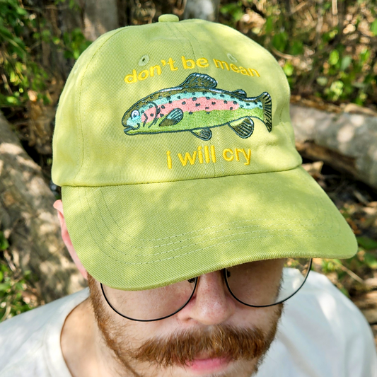 Don't Be Mean I'll Cry Rainbow Trout - Embroidered Dad Hat